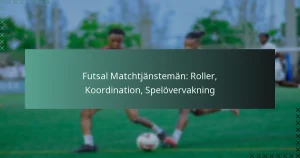 Futsal Matchtjänstemän: Roller, Koordination, Spelövervakning
