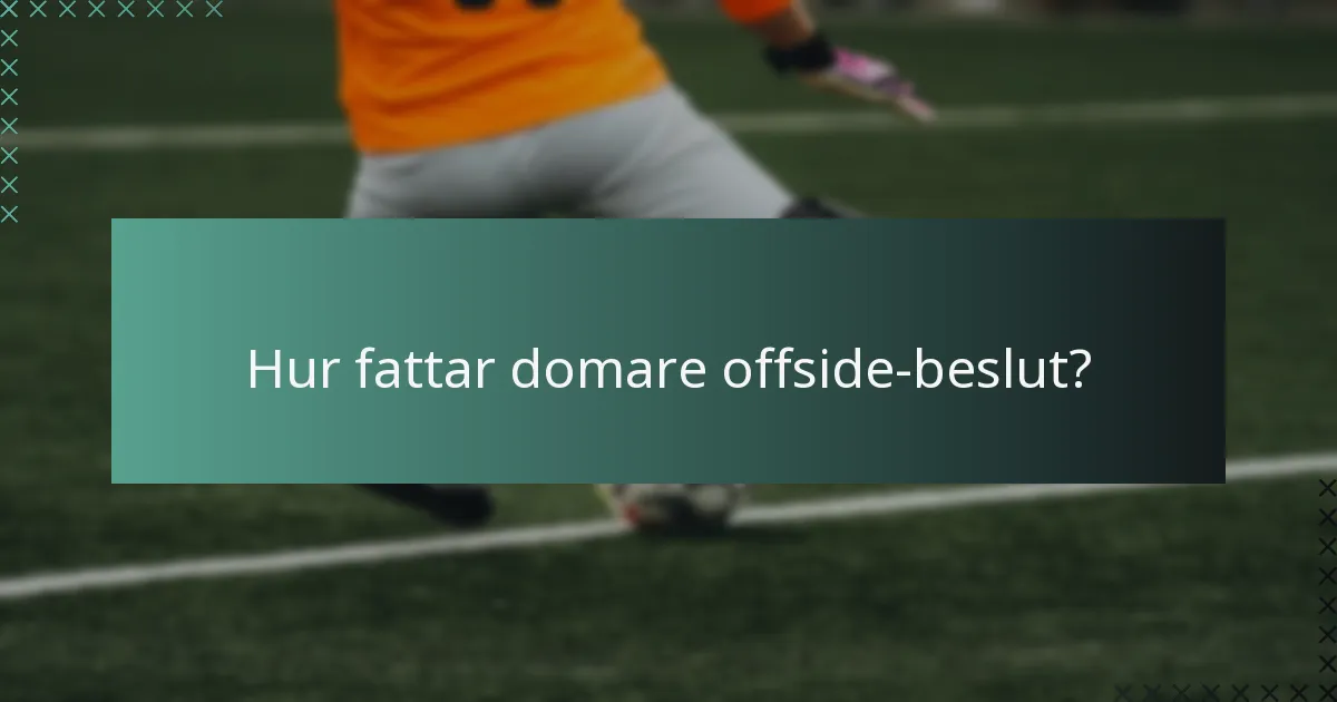 Hur fattar domare offside-beslut?