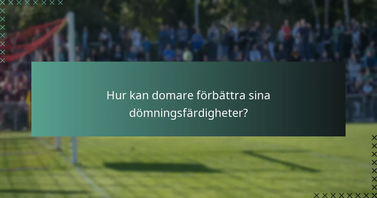 Hur kan domare förbättra sina dömningsfärdigheter?