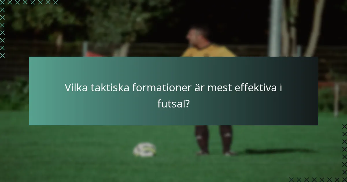 Vilka taktiska formationer är mest effektiva i futsal?